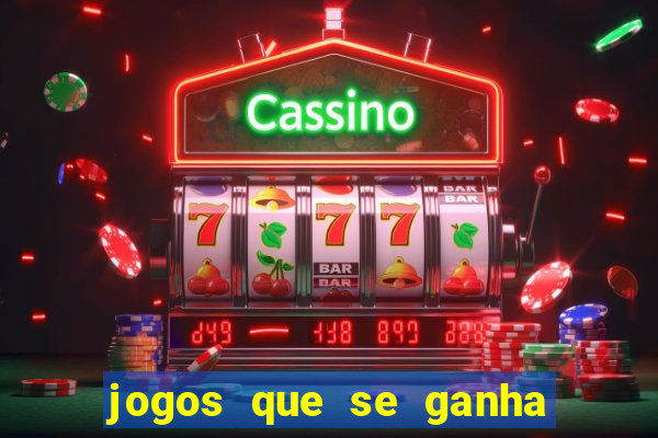 jogos que se ganha dinheiro de verdade